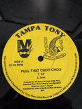 Tampa Tony- pull that choo chop